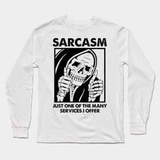 Sarcasm - Just One Of The Many Services I Offer Long Sleeve T-Shirt